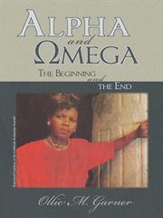 Alpha and omega. The Beginning and the End cover image