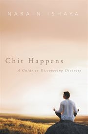 Chit happens : a guide to discovering divinity cover image
