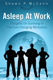 Asleep at work. Thoughts on Surviving in the Ever-Changing Workplace cover image