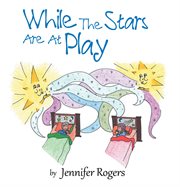 While the stars are at play cover image
