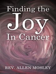 Finding the joy in cancer cover image