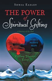 The power of spiritual gifting. A Journey of the Soul cover image