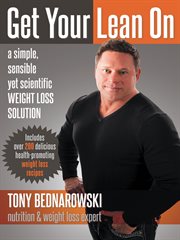 Get your lean on : a simple, sensible yet scientific weight loss solution cover image
