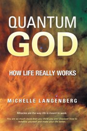 Quantum god. How Life Really Works cover image