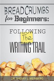 Breadcrumbs for beginners. Following the Writing Trail cover image