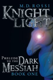 Knightlight. Prelude to the Dark Messiah cover image