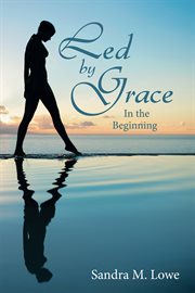 Led by grace. In the Beginning cover image