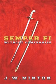 Semper fi. Without Compromise cover image