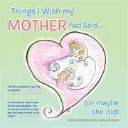 Things i wish my mother had saidі (or maybe she did) cover image