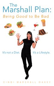 The marshall plan: being good to be bad. It's Not a Diet. It's a Lifestyle cover image