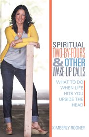 Spiritual two-by-fours and other wake-up calls. What to Do When Life Hits You Upside the Head cover image