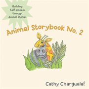 Animal storybook no. 2. Building Self-Esteem Through Animal Stories cover image