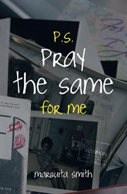 P.s. pray the same for me cover image