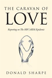 The caravan of love. Reporting on the Hiv/Aids Epidemic cover image