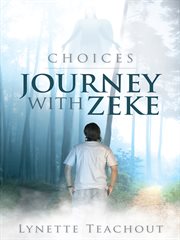 Journey with Zeke : choices cover image