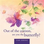Out of the cocoon, are you the butterfly? cover image