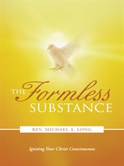 The formless substance. Igniting Your Christ Consciousness cover image