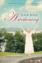 Your wide awakening. A Guide to Anorexia Recovery cover image