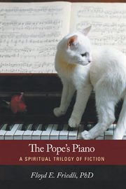 The pope's piano. A Spiritual Trilogy of Fiction cover image