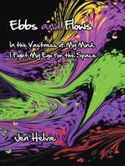Ebbs and flows. In the Vastness of My Mind, I Fight My Ego for the Space cover image