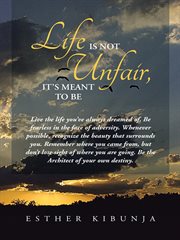 Life is not unfair, it's meant to be cover image