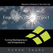 Fearless vision project. Spiritual Shortcuts to Success Workbook: Turning Wantrepreneurs into Entrepreneurs cover image