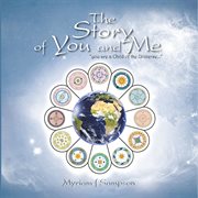 The story of you and me. "You Are a Child of the Universe..." cover image
