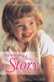 Still standing; a survivor's story cover image