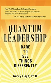 Quantum leadership : dare to see things differently cover image