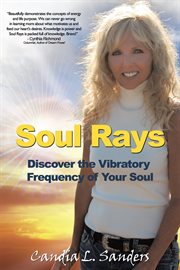 Soul rays. Discover the Vibratory Frequency of Your Soul cover image