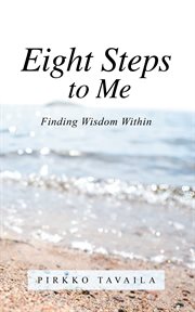 Eight steps to me. Finding Wisdom Within cover image