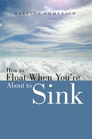 How to float when you're about to sink cover image
