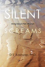 Silent screams. Giving Voice to Pain with a Pen cover image