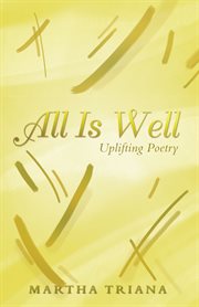 All is well = : Todo está bien : uplifting poetry cover image