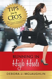 Running in high heels : how to lead with influence, Impact & ingenuity cover image