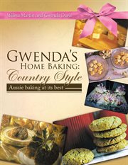 Gwenda's home baking: country style. Aussie Baking at Its Best cover image