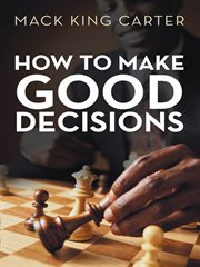 How to make good decisions cover image