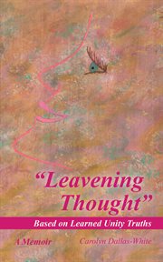 "leavening thought" based on learned unity truths cover image