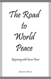 The road to world peace. Beginning with Inner Peace cover image