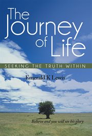 The journey of life. Seeking the Truth Within cover image