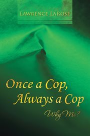 Once a cop, always a cop. Why Me? cover image