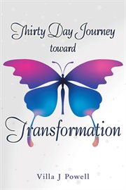Thirty day journey toward transformation cover image