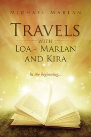 Travels with loa-marlan and kira. In the Beginning cover image