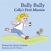Bully bully. Celly's First Mission cover image