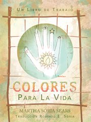 Colores para la vida. Un Libro De Trabajo cover image