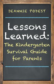 Lessons learned : the kindergarten survival guide for parents cover image