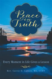 Peace in truth. Every Moment in Life Gives a Lesson cover image