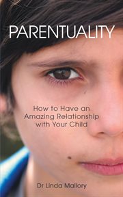 Parentuality : how to have an amazing relationship with your child cover image