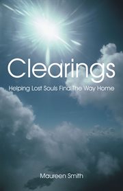 Clearings : helping lost souls find the way home cover image