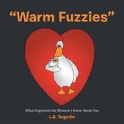 "warm fuzzies". What Happened the Moment I Knew About You cover image